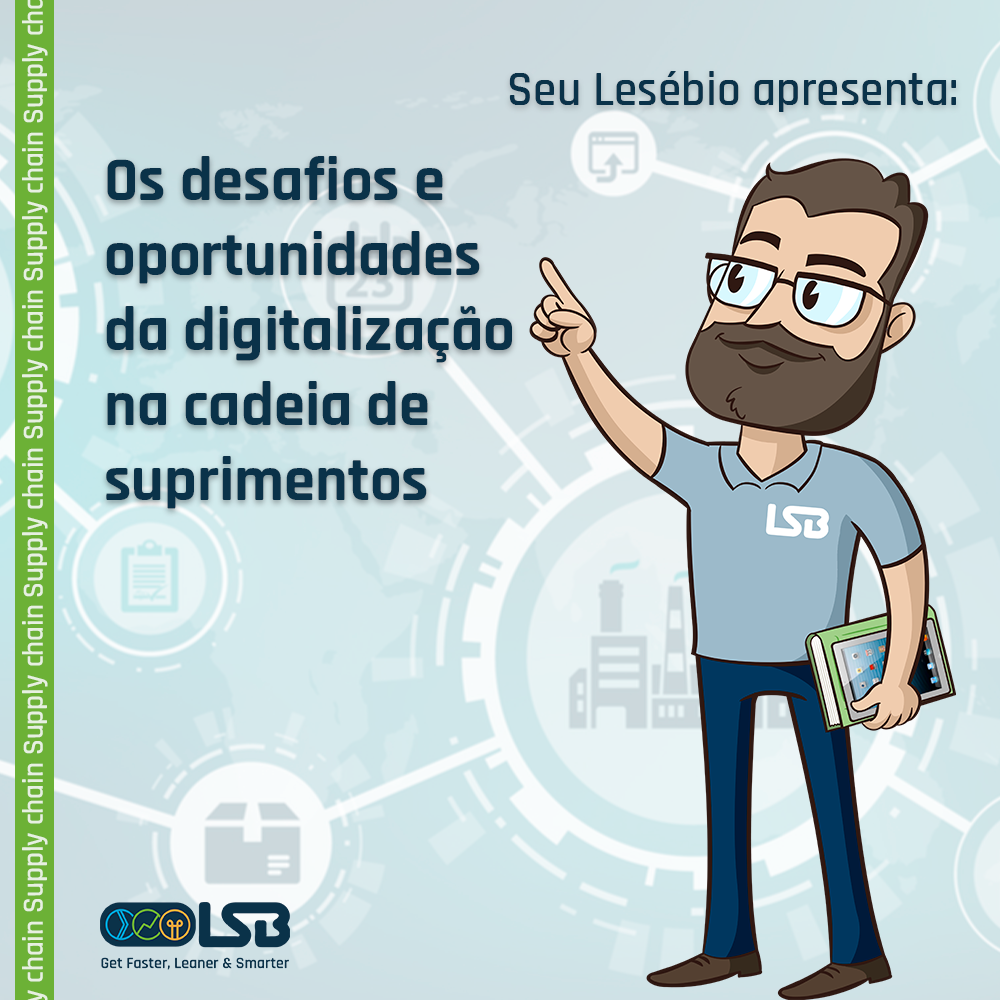 Os desafios e oportunidades da digitalização na cadeia de suprimentos