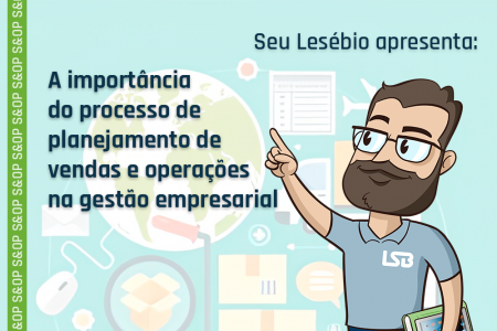 A importância do processo de planejamento de vendas e operações na gestão empresarial