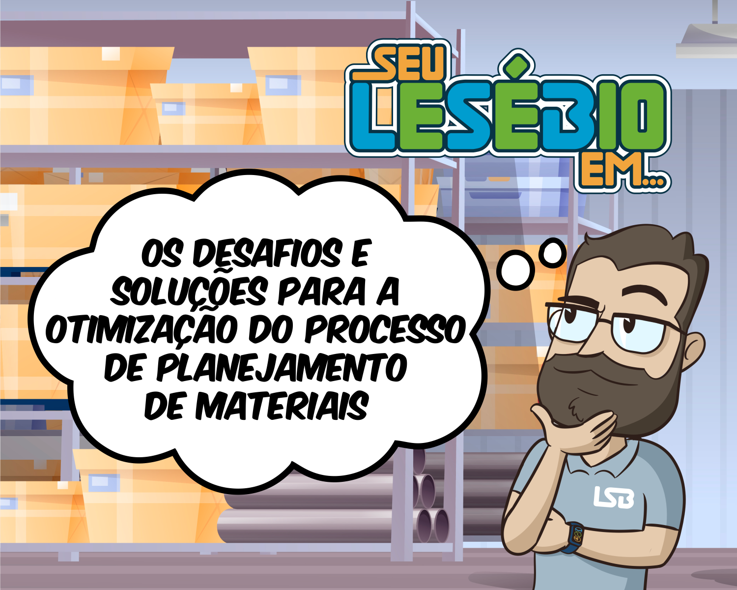 Os Desafios e Soluções para a Otimização do Processo de Planejamento de Materiais