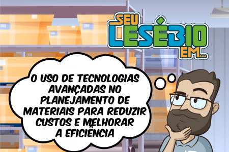 O uso de tecnologias avançadas no Planejamento de Materiais para reduzir custos e melhorar a eficiência