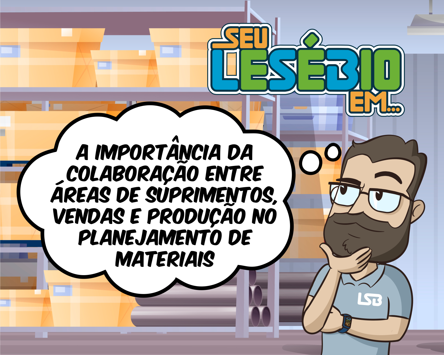 A importância da colaboração entre áreas de suprimentos, vendas e produção no Planejamento de Materiais