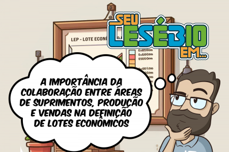 A importância da colaboração entre áreas de suprimentos, produção e vendas na definição de lotes econômicos