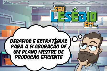 Como tornar o seu Plano Mestre de Produção mais eficiente?