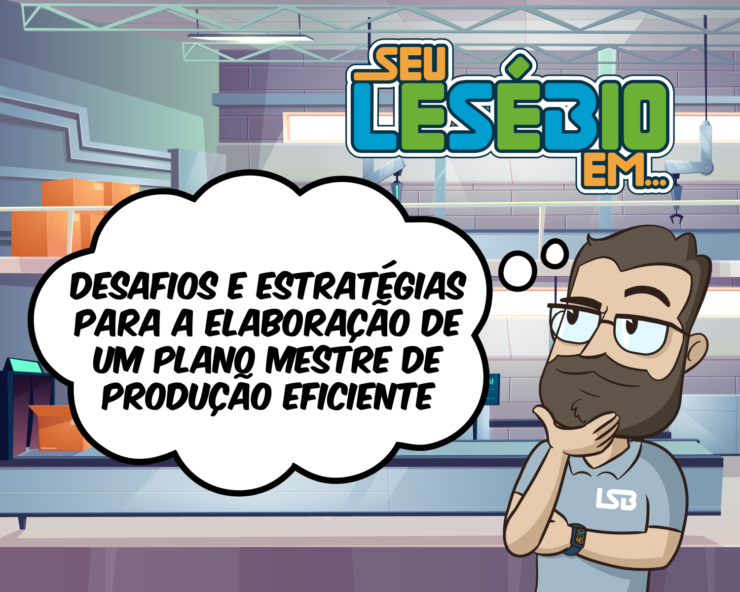 Como tornar o seu Plano Mestre de Produção mais eficiente?