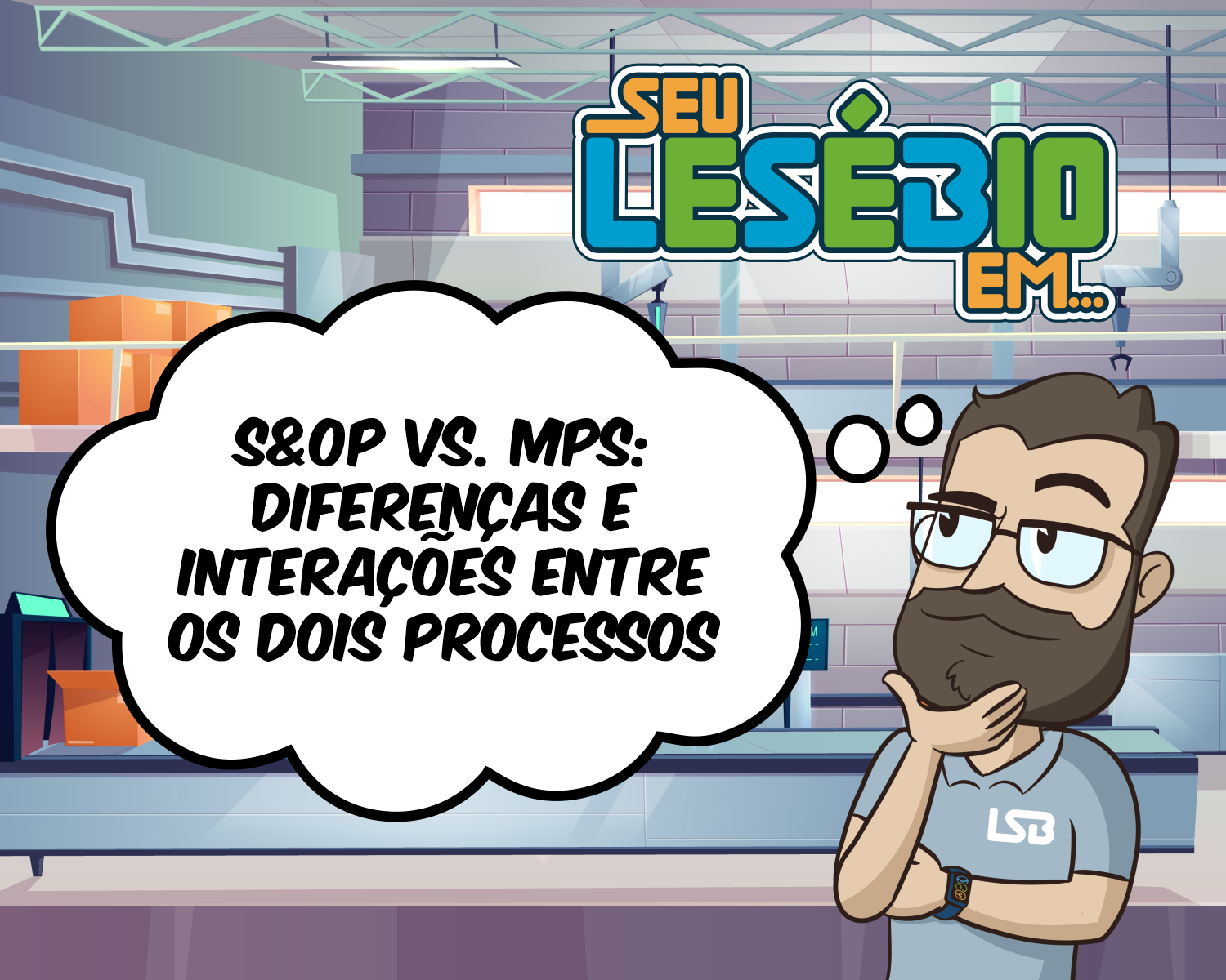 S&OP vs. Plano Mestre de Produção: diferenças e interações entre os dois processos