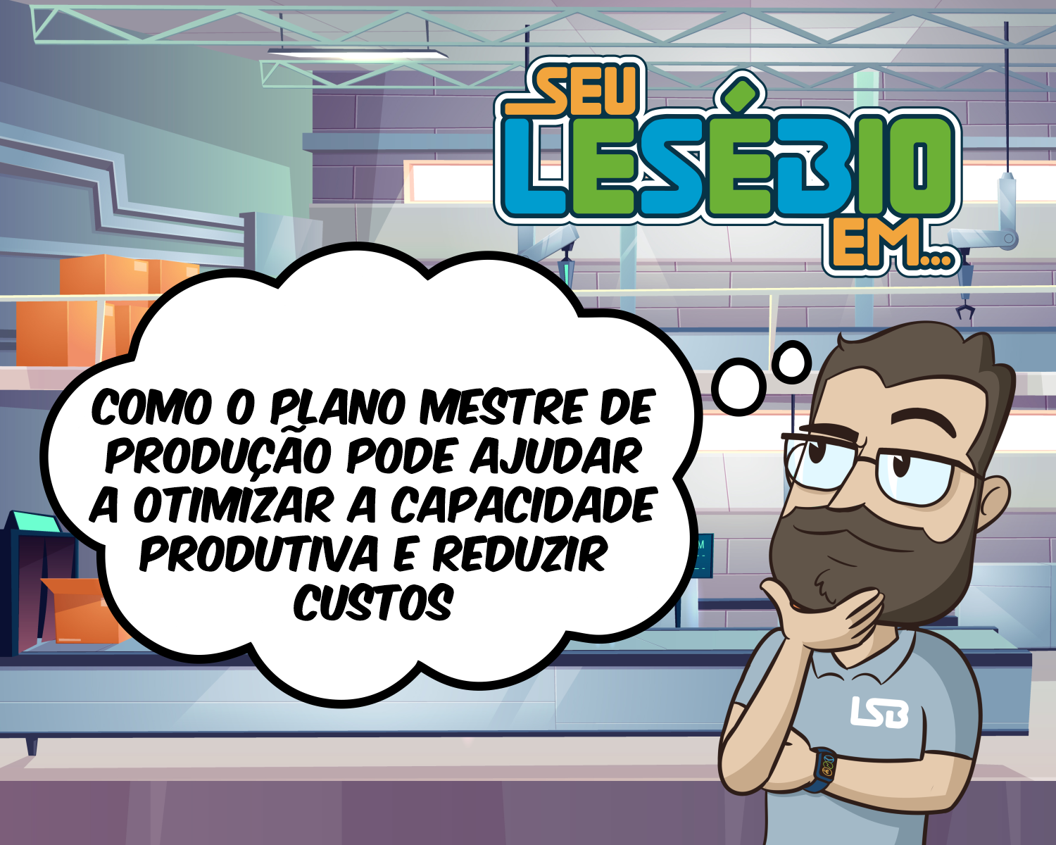 Como o Plano Mestre de Produção pode ajudar a otimizar a capacidade produtiva e reduzir custos